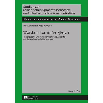 Wortfamilien im Vergleich, Gebundene Ausgabe von Héctor Hernández Arocha, Peter Lang GmbH, Internationaler Verlag der Wissenschaften,