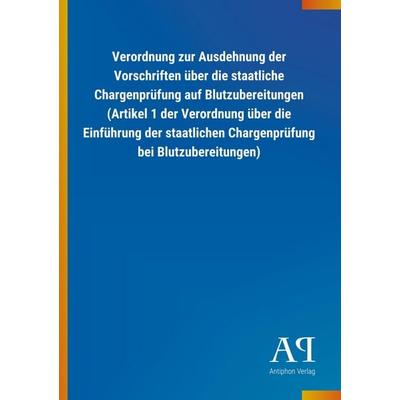 Verordnung zur Ausdehnung der Vorschriften über die staatlic, Taschenbuch von Antiphon Verlag, Antiphon, 978-3-7314-3932-5