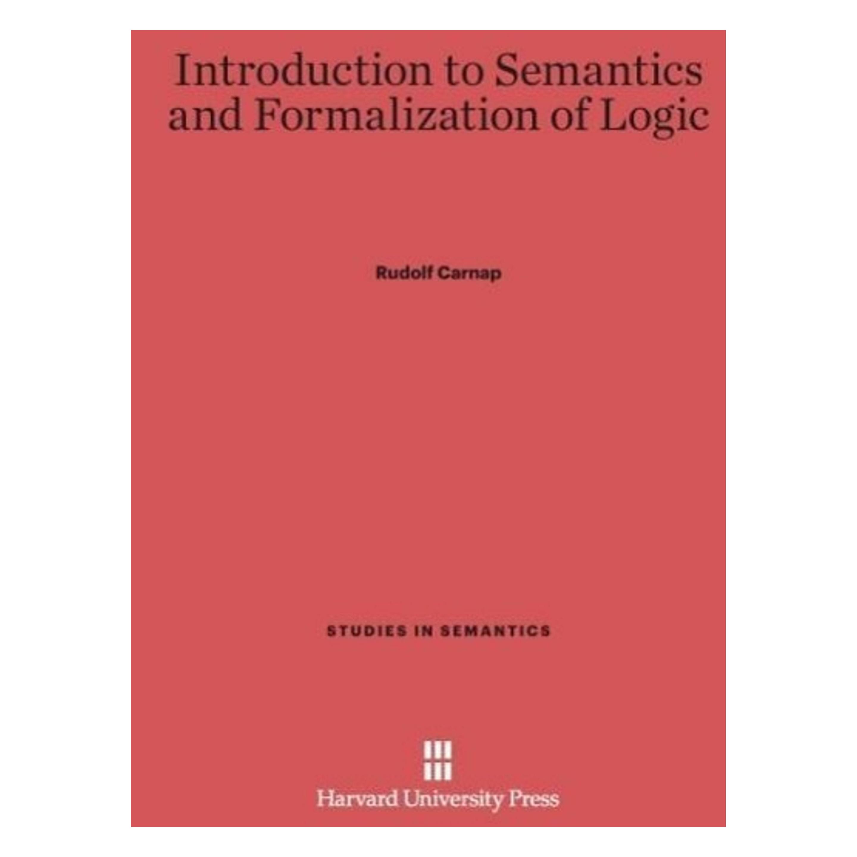 Harvard University Introduction to Semantics and Formalization of Logic (Englisch, Hardcover, Rudolf Carnap) (67500239)
