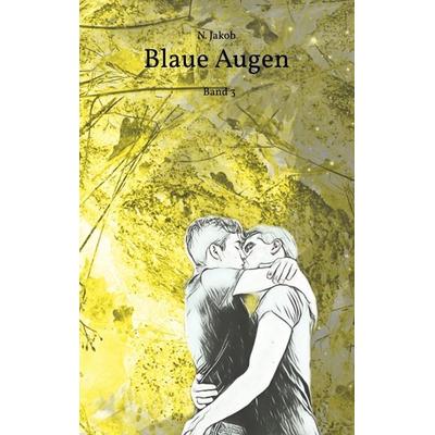 Blaue Augen, Taschenbuch von N. Jakob, Tredition, 978-3-384-01618-8
