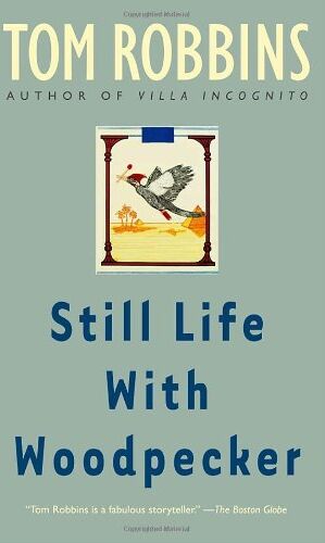 Tom Robbins - Still Life with Woodpecker - Preis vom 19.10.2026 19:33:35 h