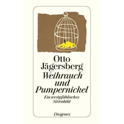 Weihrauch und Pumpernickel, Taschenbuch von Otto Jägersberg, Diogenes Verlag AG