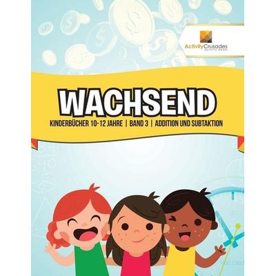 Wachsend, Taschenbuch von Activity Crusades, Activity Crusades, 978-0-228-22353-5