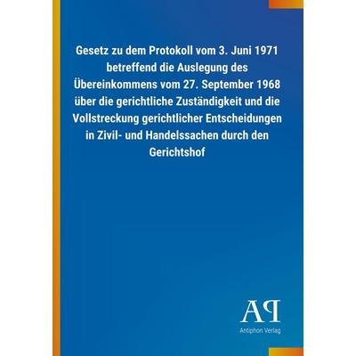 Gesetz zu dem Protokoll vom 3. Juni 1971 betreffend die Ausl, Taschenbuch von Antiphon Verlag, Antiphon, 978-3-7314-0570-2