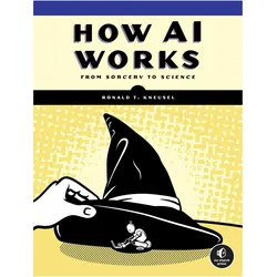 How AI Works, Fachbücher von Ronald T. Kneusel