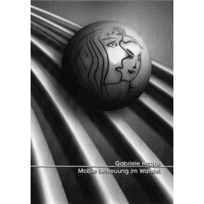 Mobile Betreuung im Wandel, Taschenbuch von Gabriele Hoppe, Verlag Empirische Pädagogik, 978-3-937333-85-4