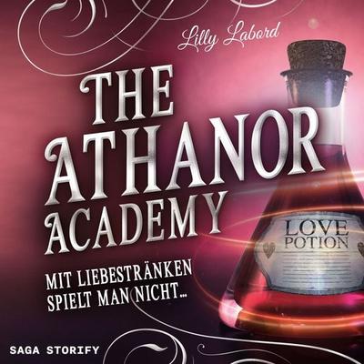 The Athanor Academy - Mit Liebestränken spielt man nicht ... (Band 1) - Lilly Labord, Audio, 9788728426548