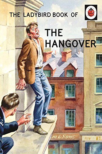 Jason Hazeley - The Ladybird Book of the Hangover: Ladybird Books for Grown-ups (Ladybirds for Grown-Ups) - Preis vom 09.10.2026 07:28:09 h