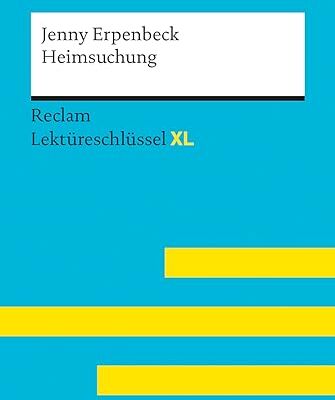 Jenny Erpenbeck - Heimsuchung von Jenny Erpenbeck: Lektüreschlüssel mit Inhaltsangabe, Interpretation, Prüfungsaufgaben mit Lösungen, Lernglossar. (Reclam Lektüreschlüssel XL) - Preis vom 13.10.2026 19:28:25 h