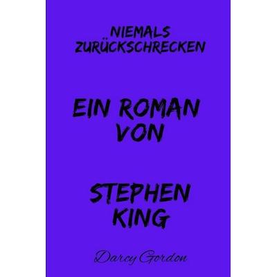 Niemals zurückschrecken, Taschenbuch von Darcy Gordon, Independently Published
