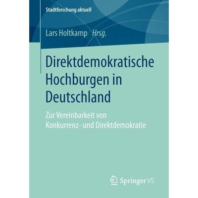 Direktdemokratische Hochburgen in Deutschland, Taschenbuch von , Springer Fachmedien Wiesbaden GmbH, 978-3-658-13366-5