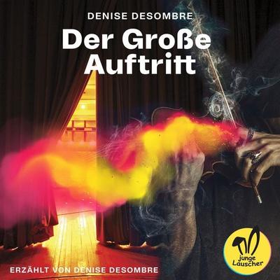Der Große Auftritt - Denise Desombre, Audio, 9783991673989