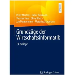 Grundzüge der Wirtschaftsinformatik, Fachbücher von Peter Buxmann, Peter Mertens, Matthias Schumann, Oliver Hinz, Thomas Heß
