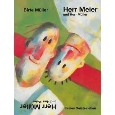 Herr Meier und Herr Müller. Herr Müller und Herr Meier, Gebundene Ausgabe von Birte Müller, Freies Geistesleben, 978-3-7725-3190-3
