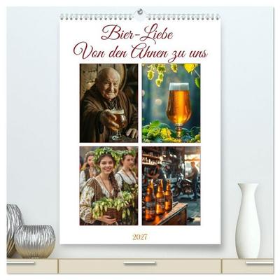 Bier-Liebe Von den Ahnen zu uns (hochwertiger Premium Wandkalender 2027 DIN A2 hoch), Kunstdruck in Hochglanz