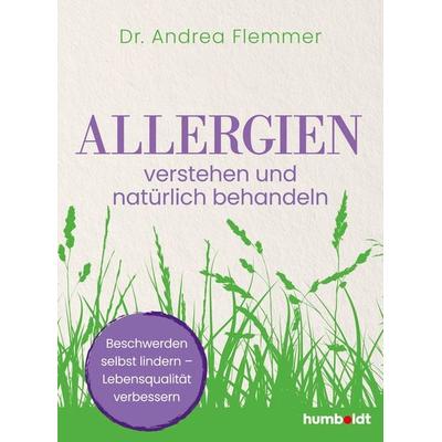 Allergien verstehen und natürlich behandeln, Taschenbuch von Andrea Flemmer, Humboldt Verlag, 978-3-8426-3205-9