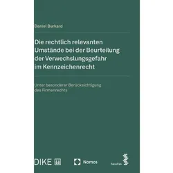 Die rechtlich relevanten Umstände bei der Beurteilung der Verwechslungsgefahr im Kennzeichenrec, Fachbücher von Daniel Burkard