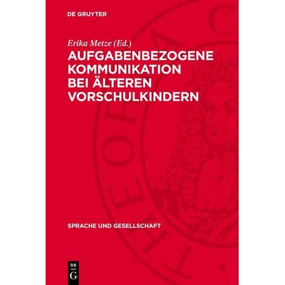 Aufgabenbezogene Kommunikation bei älteren Vorschulkindern, Gebundene Ausgabe von , De Gruyter, 978-3-11-270650-3