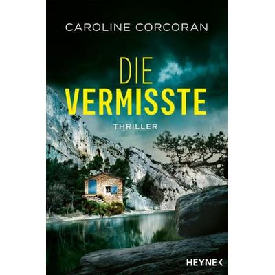 Die Vermisste, Taschenbuch von Caroline Corcoran, Heyne, 978-3-453-42711-2
