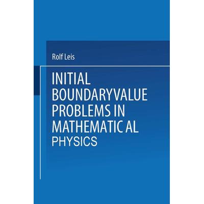 Initial Boundary Value Problems in Mathematical Physics, Taschenbuch von Rolf Leis, Vieweg & Teubner, 978-3-519-02102-5