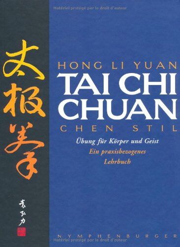 Yuan, Hong Li - Tai Chi Chuan: Chen Stil. Übungen für Körper und Geist. Ein praxisbezogenes Lehrbuch - Preis vom 05.10.2026 03:47:11 h