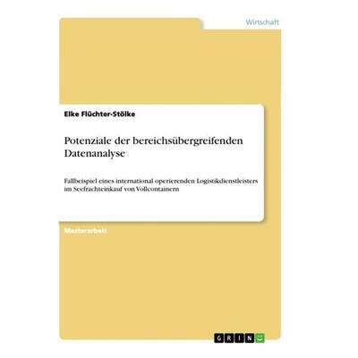 Potenziale der bereichsübergreifenden Datenanalyse, Taschenbuch von Elke Flüchter-Stölke, GRIN, 978-3-346-38518-5