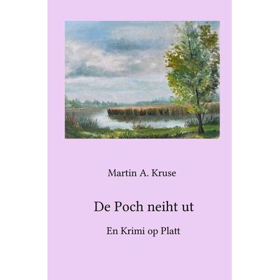 De Poch neiht ut, Taschenbuch von Martin A. Kruse, Epubli, 978-3-7575-1042-8