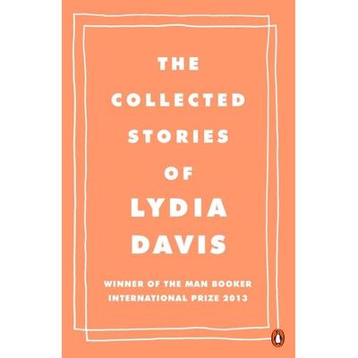 The Collected Stories of Lydia Davis, Taschenbuch von Lydia Davis, Penguin Books Ltd, 978-0-241-96913-7