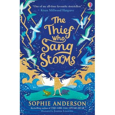 The Thief Who Sang Storms, Taschenbuch von Sophie Anderson, Usborne Publishing