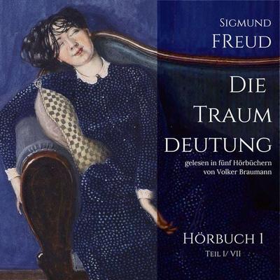 Die Traumdeutung (Hörbuch 1) - Sigmund Freud, Audio, 9783987623806