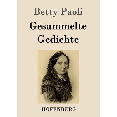 Gesammelte Gedichte, Taschenbuch von Betty Paoli, Hofenberg, 978-3-8430-2013-8