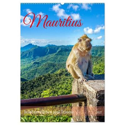 Mauritius – Insel der Farben und Träume (Wandkalender 2027 DIN A2 hoch), CALVENDO Monatskalender