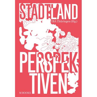 StadtLand Perspektiven, Gebundene Ausgabe von , M Books, 978-3-944425-32-0
