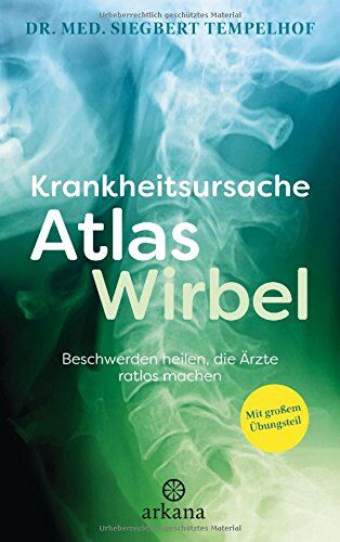 Tempelhof, Dr. med. Siegbert - Krankheitsursache Atlaswirbel: Beschwerden heilen, die Ärzte ratlos machen - Mit großem Übungsteil - Preis vom 12.10.2026 11:37:12 h