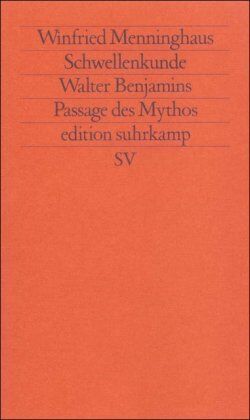 Winfried Menninghaus - Schwellenkunde: Walter Benjamins Passage des Mythos (edition suhrkamp) - Preis vom 15.10.2026 23:06:25 h