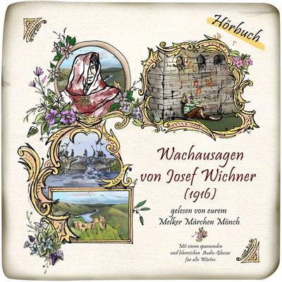 Wachausagen von Josef Wichner (1916) - Josef Wichner, Audio, 9783986465988
