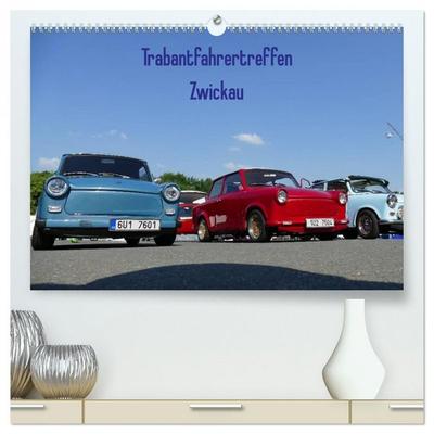 Trabantfahrertreffen Zwickau (hochwertiger Premium Wandkalender 2026 DIN A2 quer), Kunstdruck in Hochglanz