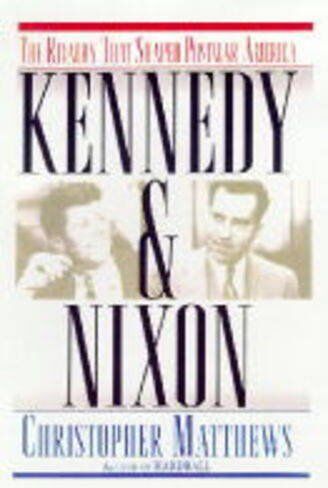 Christopher Matthews - Kennedy & Nixon: The Rivalry That Shaped Postwar America - Preis vom 30.09.2026 09:01:18 h