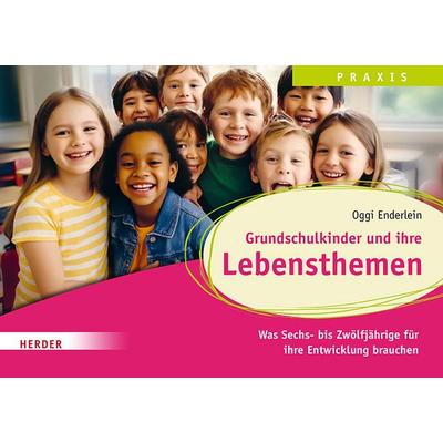 Grundschulkinder und ihre Lebensthemen, Taschenbuch von Oggi Enderlein, Herder, 978-3-451-03612-5