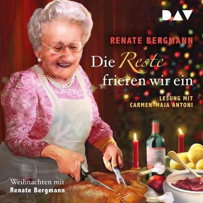 Die Reste frieren wir ein. Weihnachten mit Renate Bergmann - Renate Bergmann, Audio, 9783742411945