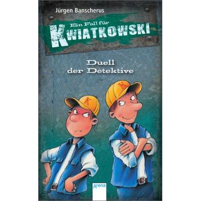 Duell der Detektive / Ein Fall für Kwiatkowski Band 8, Gebundene Ausgabe von Jürgen Banscherus, Arena, 978-3-401-09907-1