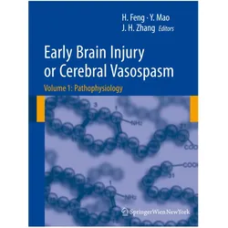 Early Brain Injury or Cerebral Vasospasm, Fachbücher von John H Zhang, Ying Mao, Hua Feng