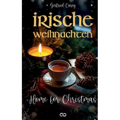 Irische Weihnachten, Taschenbuch von Gertrud Carey, Tredition, 978-3-384-46505-4