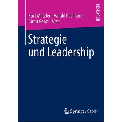 Strategie und Leadership, Taschenbuch von , Springer Fachmedien Wiesbaden GmbH, 978-3-658-04056-7
