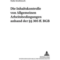 Die Inhaltskontrolle von Allgemeinen Arbeitsbedingungen anhand der 305 ff. BGB, Fachbücher von Malte Kriebitzsch