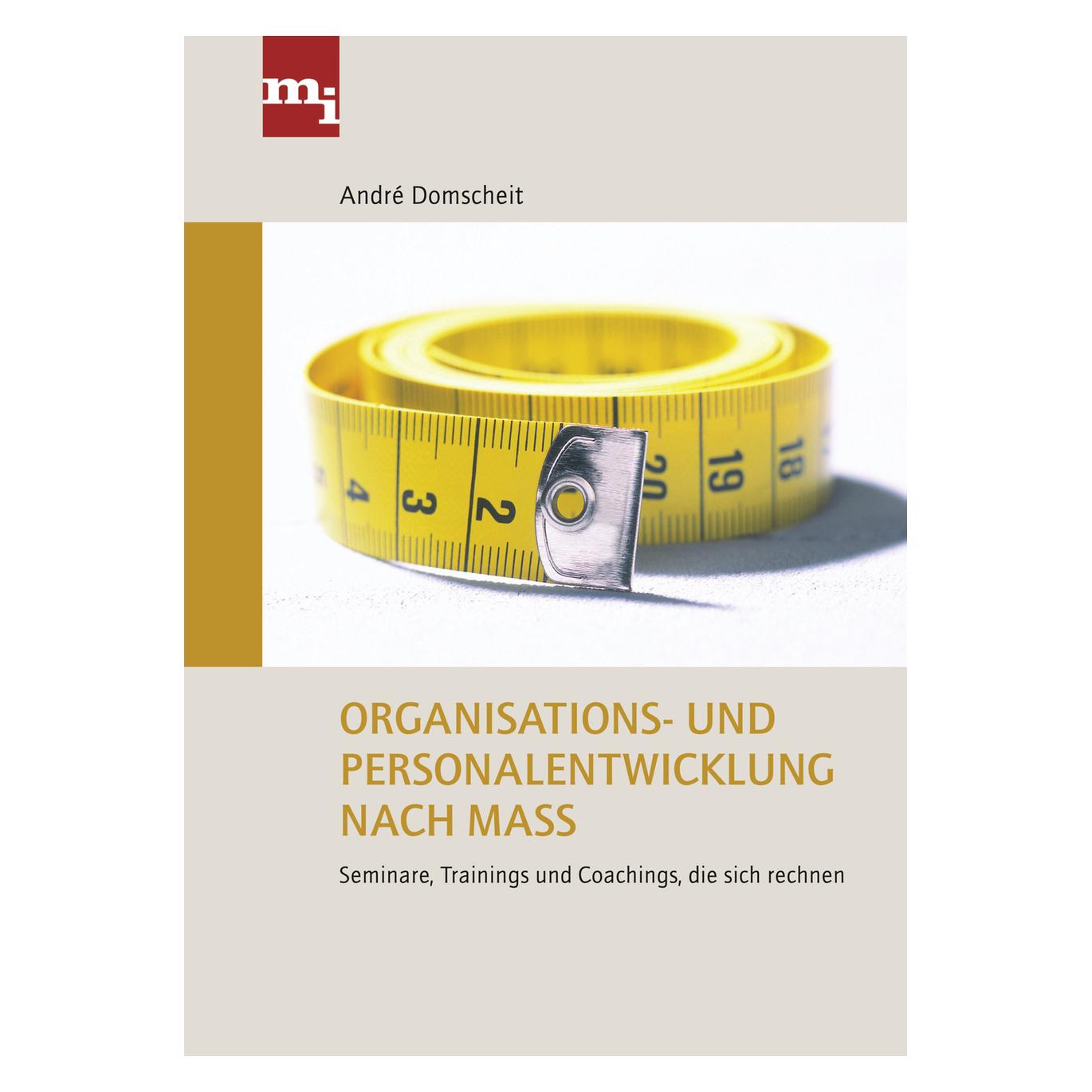 Mi Organisations- und Personalentwicklung nach Mass (Deutsch, Softcover, André Domscheit) (8548921)