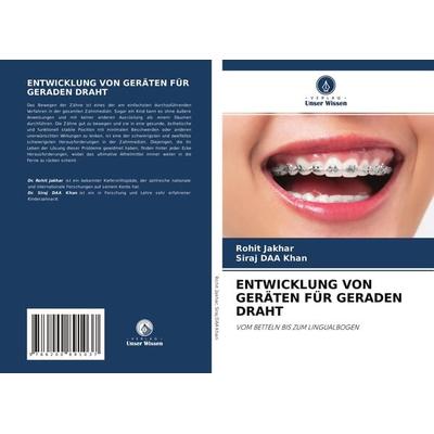 ENTWICKLUNG VON GERÄTEN FÜR GERADEN DRAHT, Taschenbuch von Rohit Jakhar,Siraj DAA khan, Verlag Unser Wissen, 978-620-0-89103-7