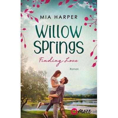 Willow Springs – Finding Love, Taschenbuch von Mia Harper, More ein Imprint von Aufbau Verlage GmbH & Co. KG, 978-3-9875103-7-3