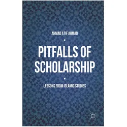 Pitfalls of Scholarship, Fachbücher von Ahmad Atif Ahmad