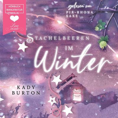 Stachelbeeren im Winter - Kady Burton, Audio, 4251703581280